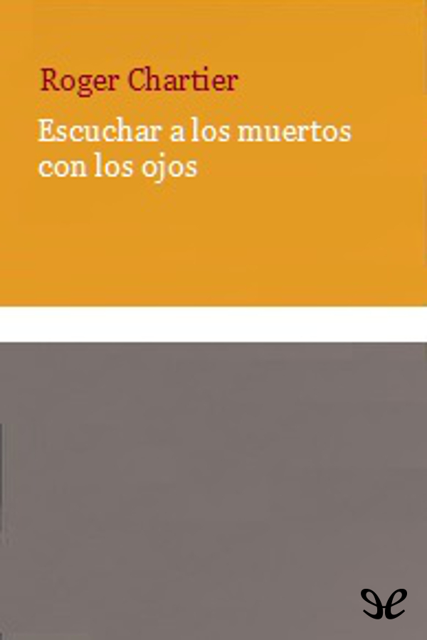 Escuchar a los muertos con los ojos