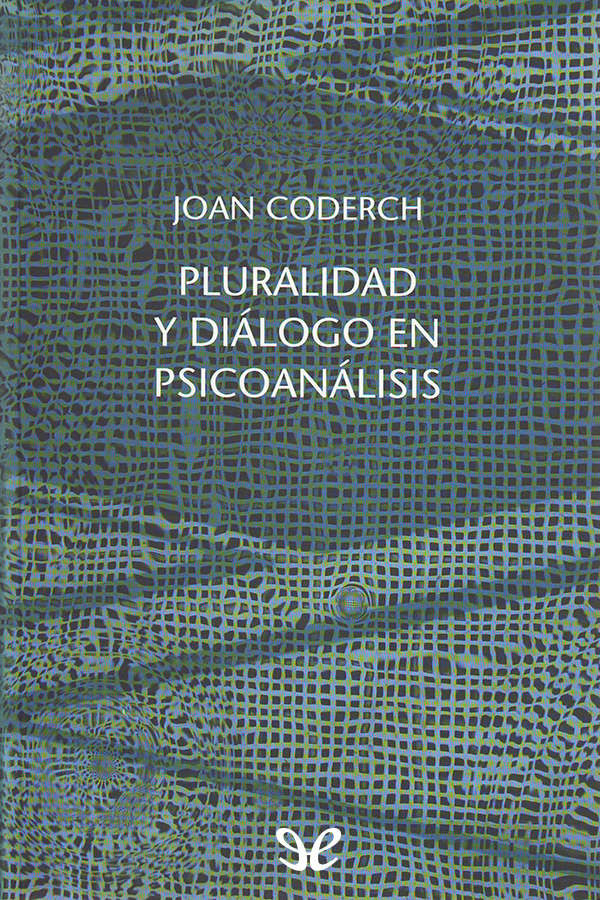 Pluralidad y diálogo en psicoanálisis
