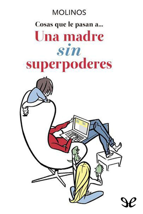 Cosas que le pasan a... una madre sin superpoderes
