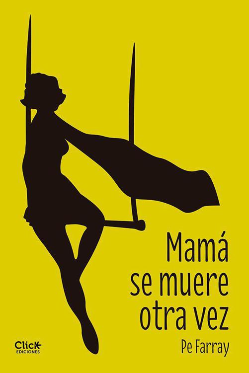 Mamá se muere otra vez