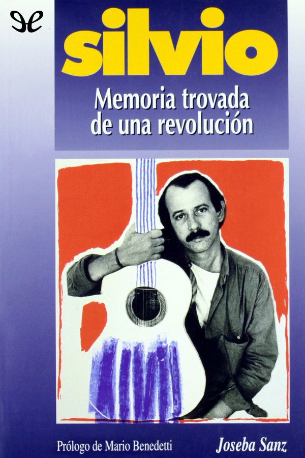 Silvio. Memoria trovada de una revolución