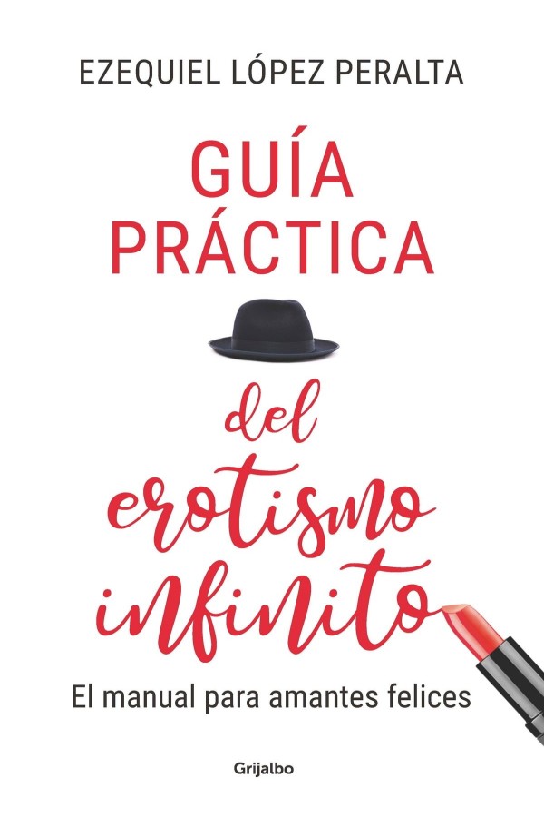 Guía práctica del erotismo infinito