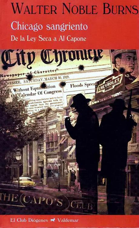 Chicago sangriento: De la Ley Seca a Al Capone