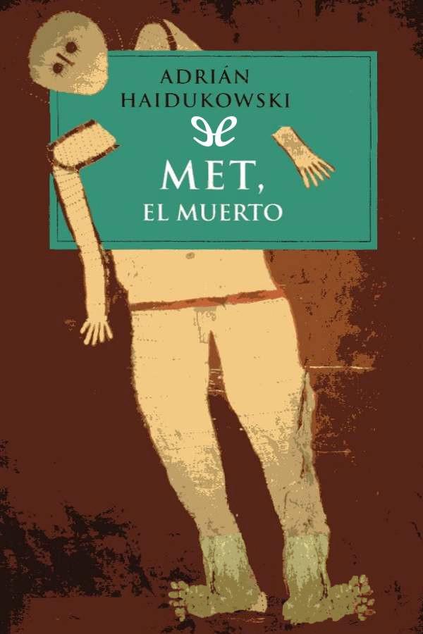 Met, el muerto