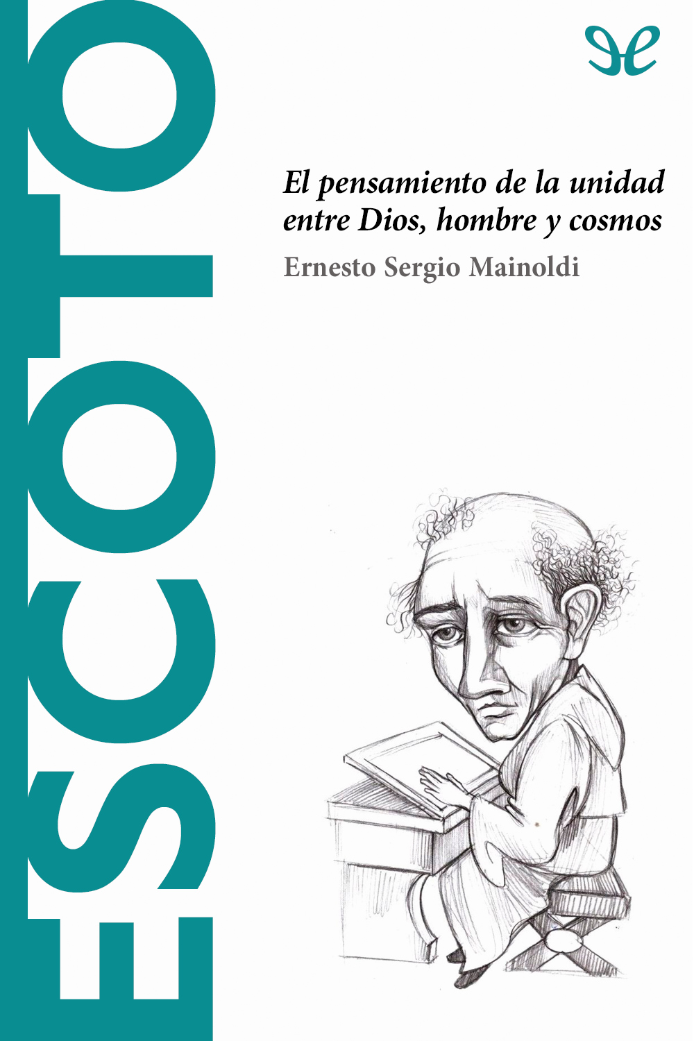 Escoto. El pensamiento de la unidad entre Dios, hombre y cosmos