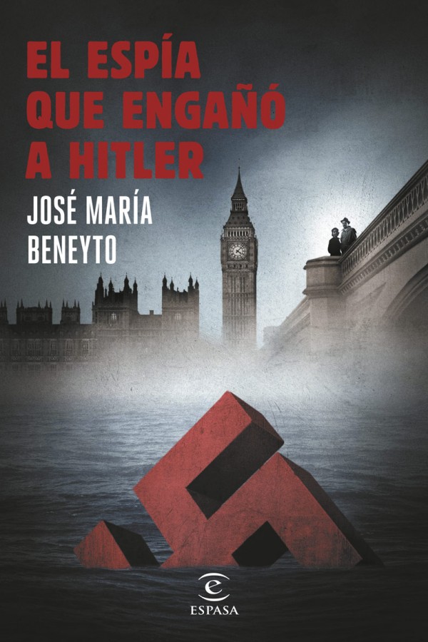 El espía que engañó a Hitler