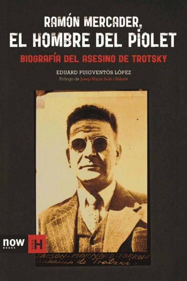 Ramon Mercader. El hombre del piolet