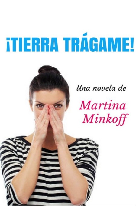 ¡Tierra trágame!