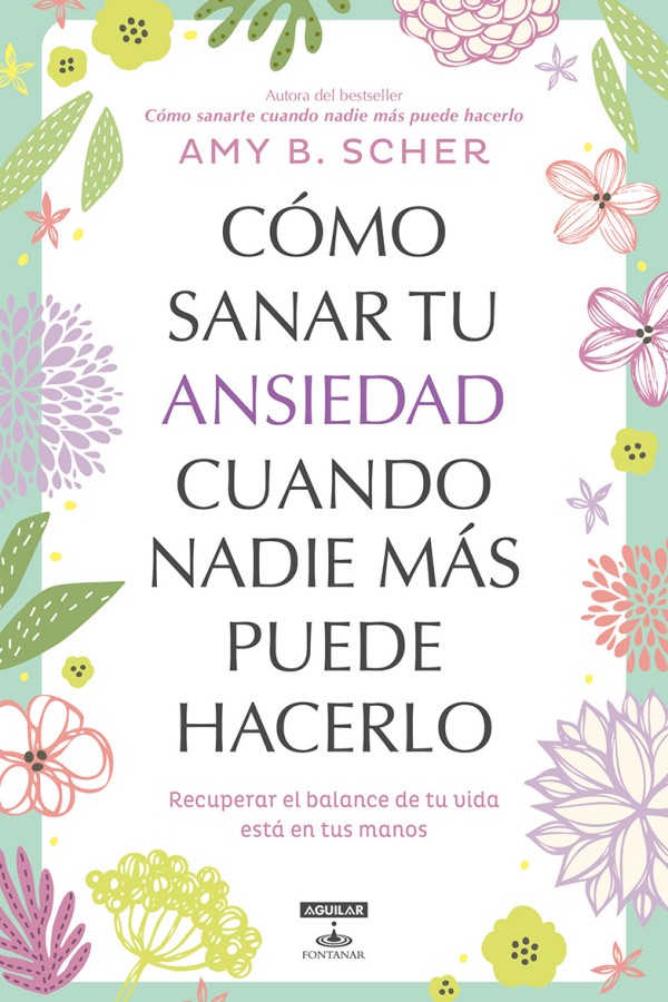 Cómo sanar tu ansiedad cuando nadie más puede hacerlo