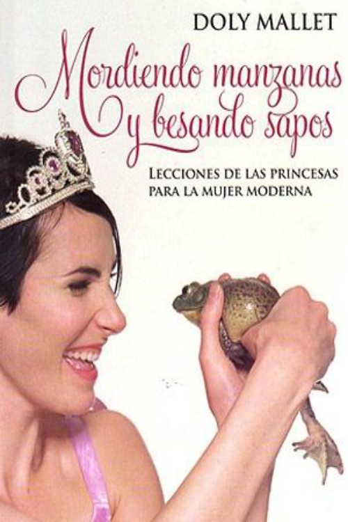 Mordiendo manzanas y besando sapos