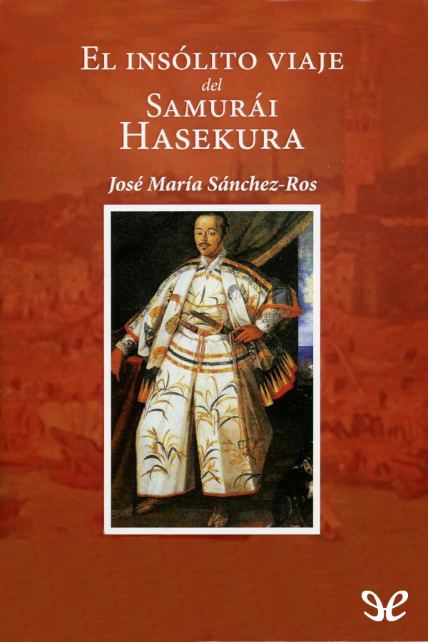 El insólito viaje del Samurái Hasekura