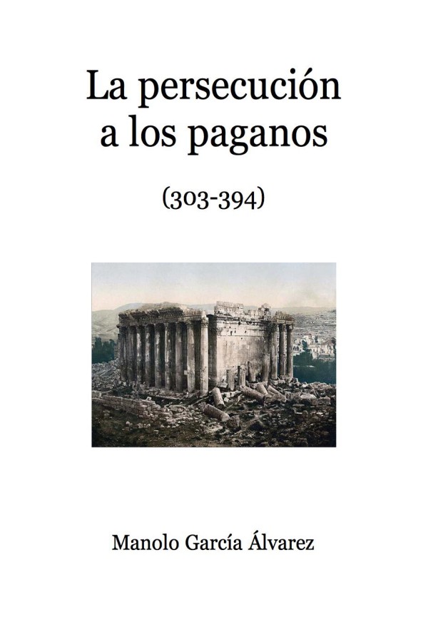 La persecución a los paganos: De 303 a 394