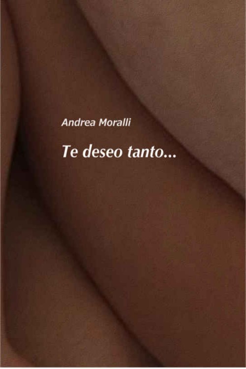 Te deseo tanto…