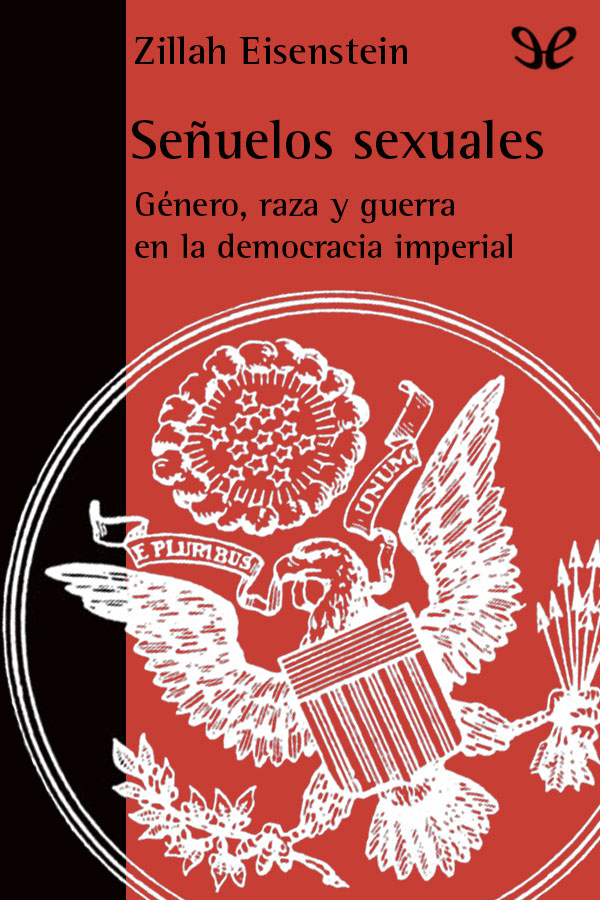 Señuelos sexuales: género, raza y guerra en la democracia imperial