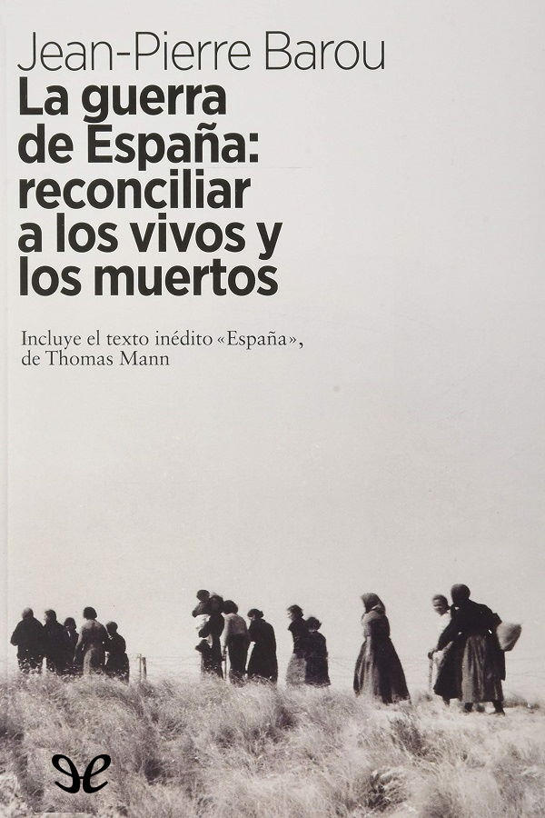 La guerra de España: reconciliar a los vivos y los muertos
