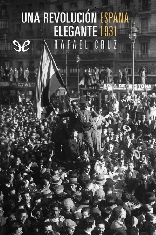 Una revolución elegante. España 1931