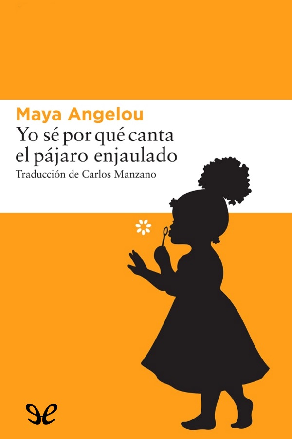 Yo sé por qué canta el pájaro enjaulado