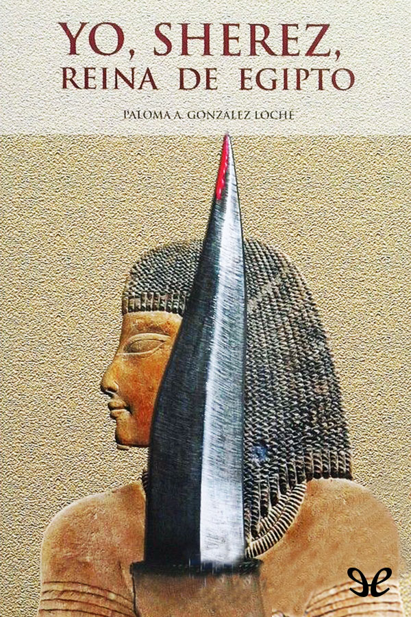 Yo, Sherez, reina de Egipto