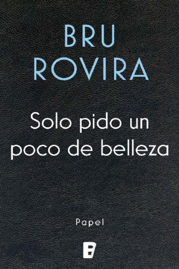 Solo pido un poco de belleza