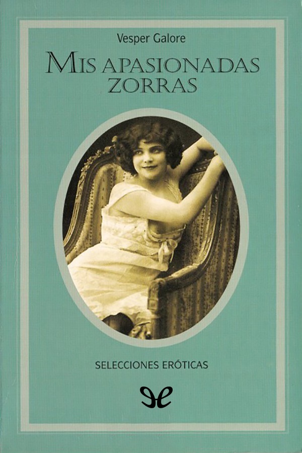 Mis apasionadas zorras