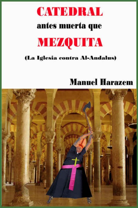 Catedral, antes muerta que mezquita
