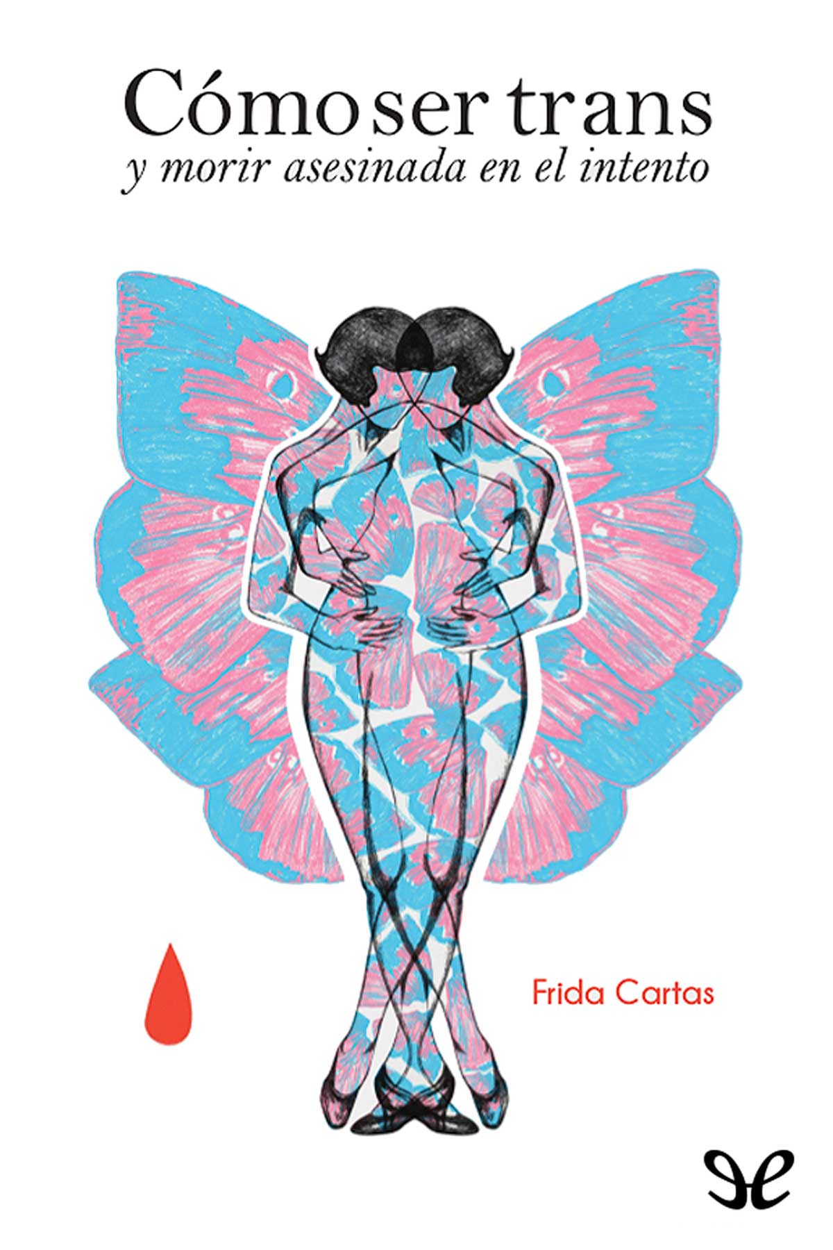 Cómo ser trans y morir asesinada en el intento