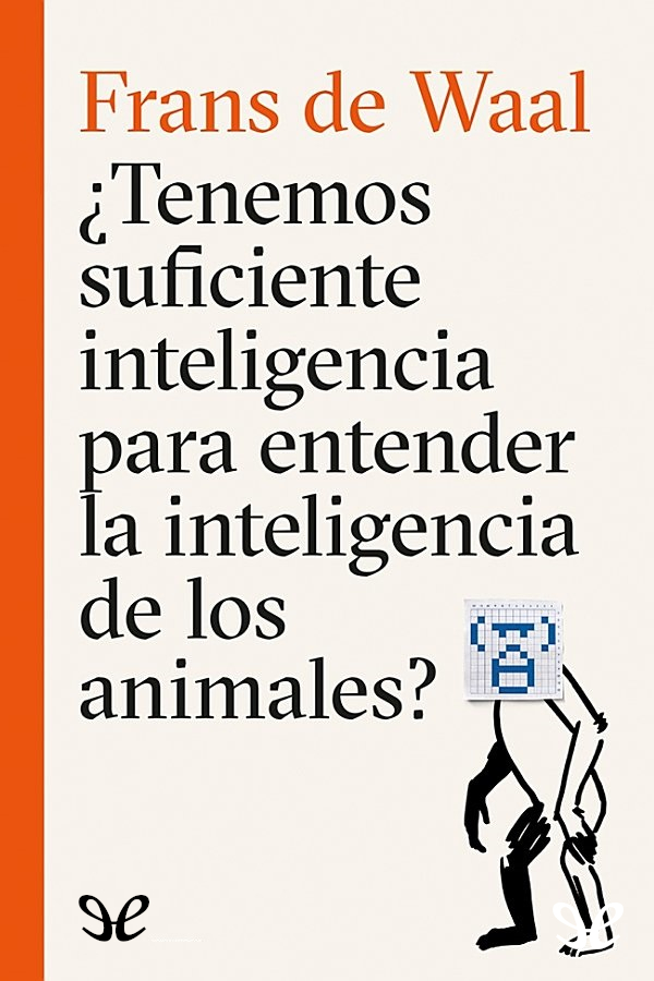 ¿Tenemos suficiente inteligencia para entender la inteligencia de los animales?