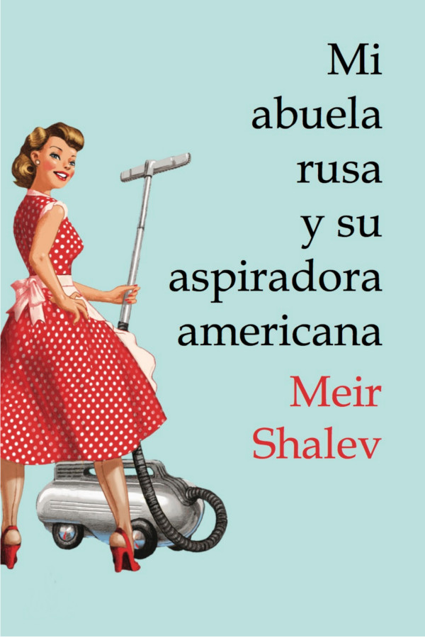 Mi abuela rusa y su aspiradora americana
