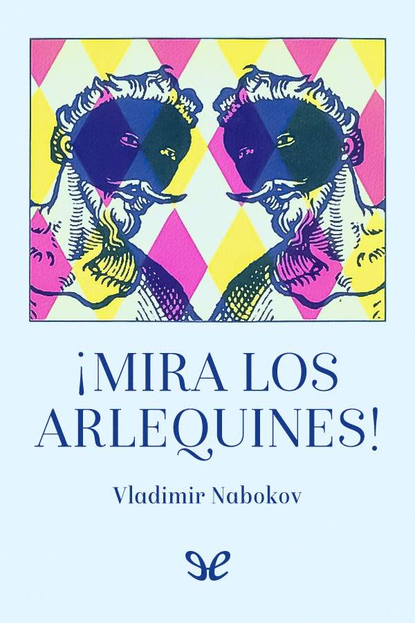 ¡Mira los arlequines!