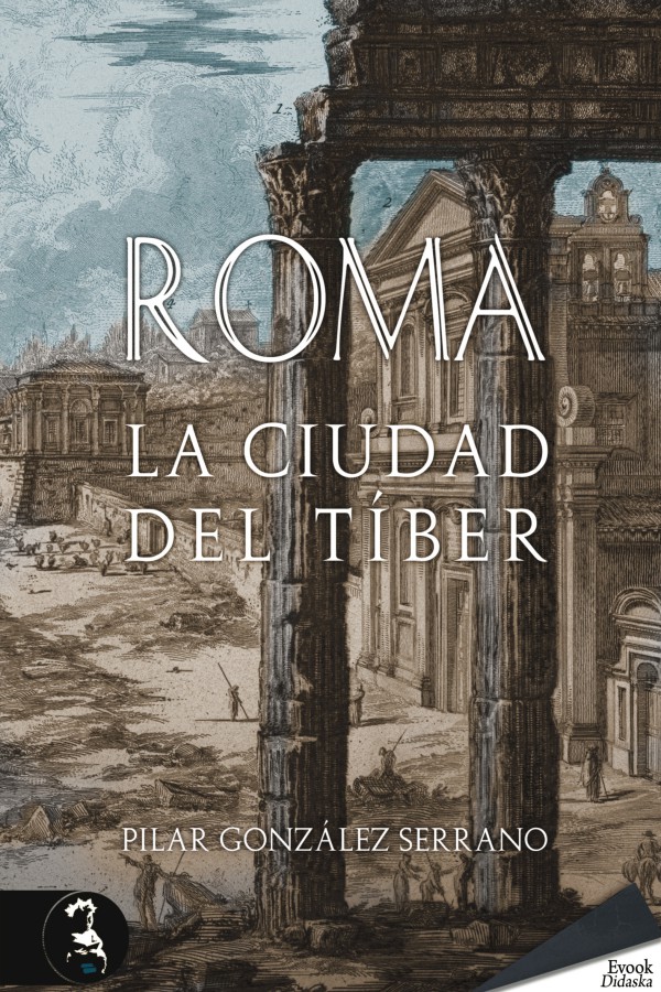 Roma: La ciudad del Tíber