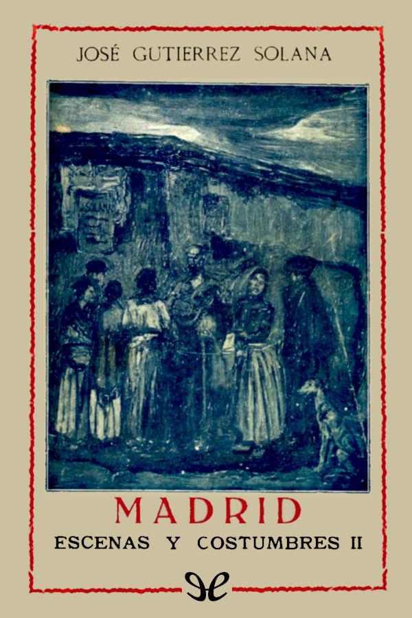 Madrid, escenas y costumbres. Segunda serie