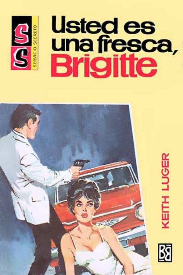 Usted es una fresca, Brigitte