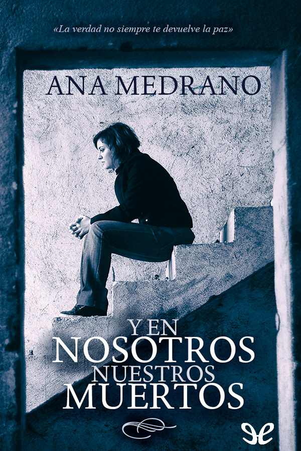 Y en nosotros nuestros muertos