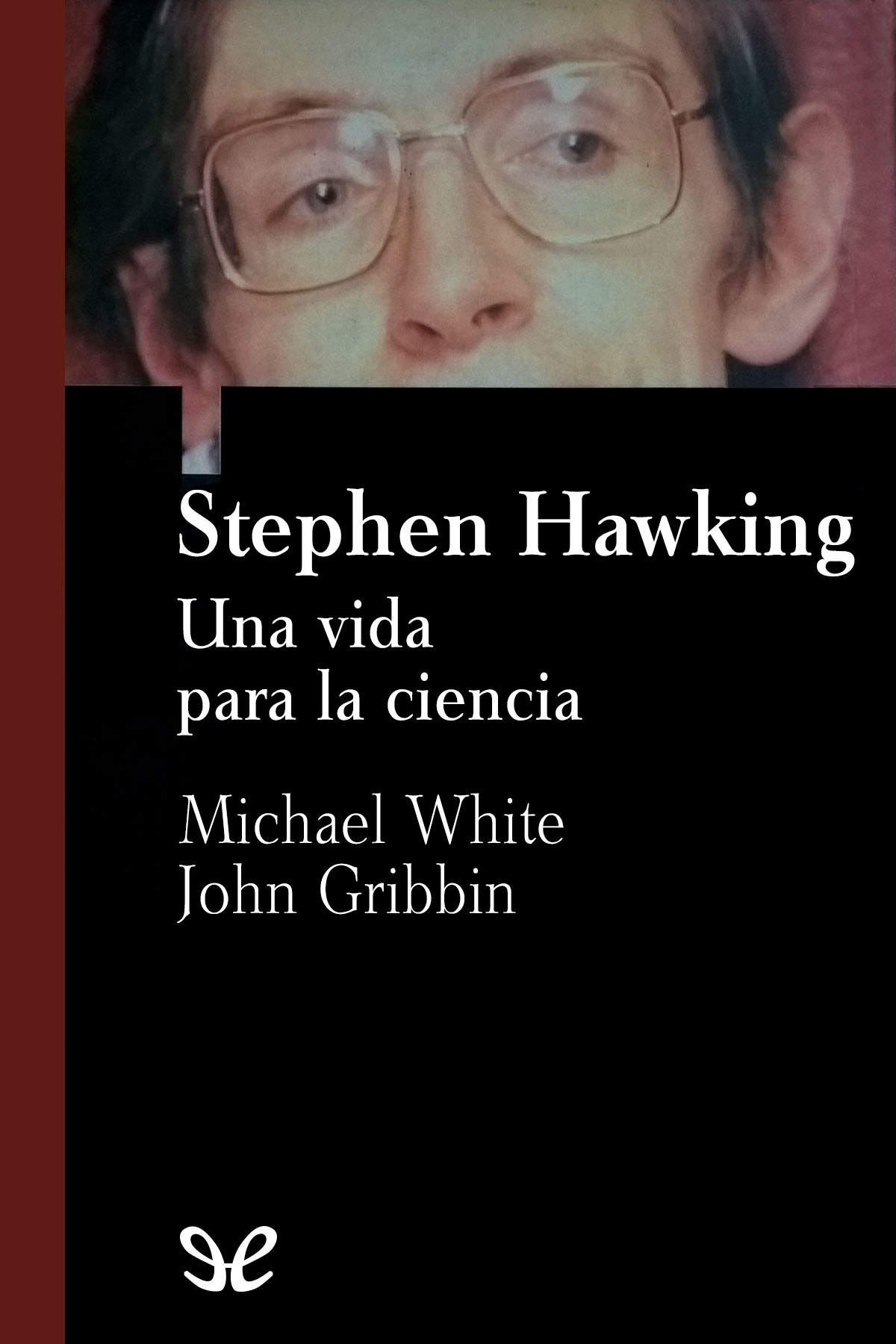 Stephen Hawking: una vida para la ciencia