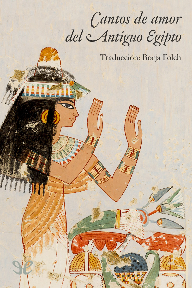 Cantos de amor del Antiguo Egipto