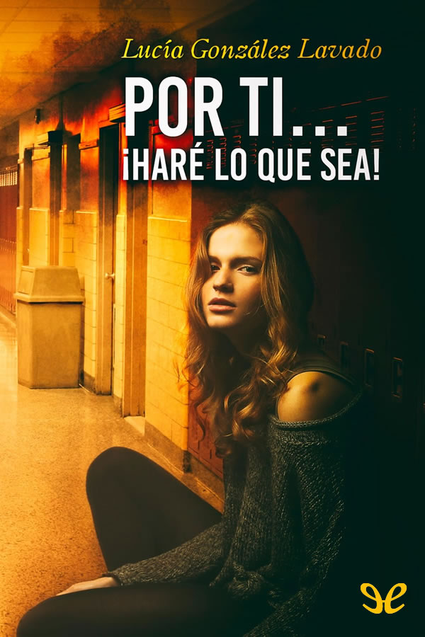 Por ti… ¡Haré lo que sea!