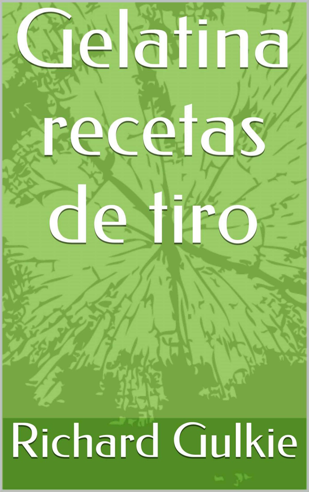 Gelatina recetas de tiro