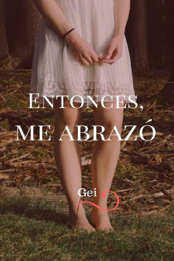 Entonces, me abrazó