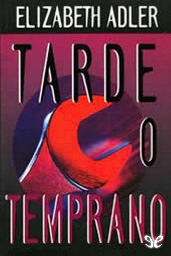 Tarde o temprano