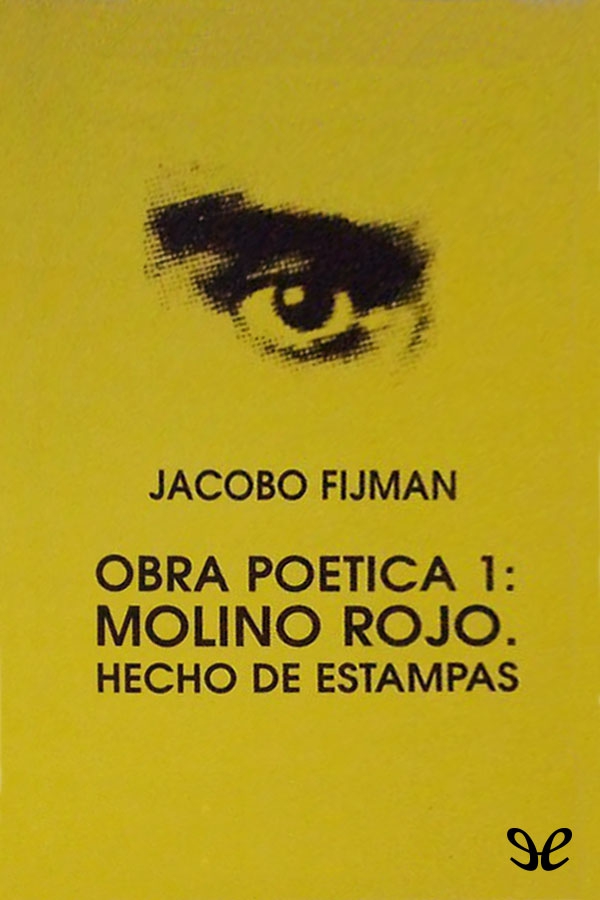Obra poética 1: Molino rojo. Hecho de estampas