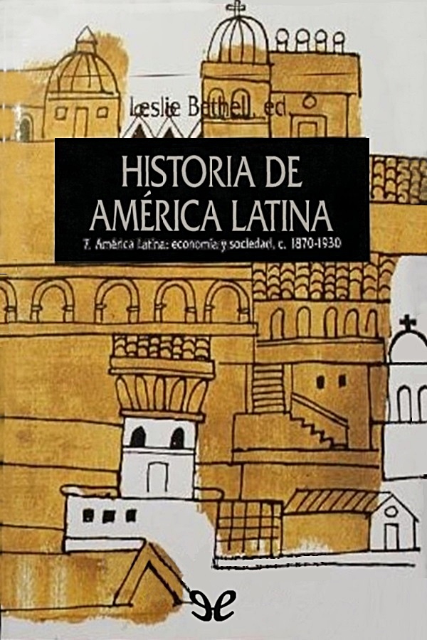 América Latina: economía y sociedad, c. 1870-1930