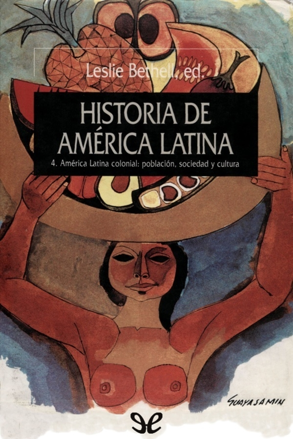 América Latina colonial: población, sociedad y cultura