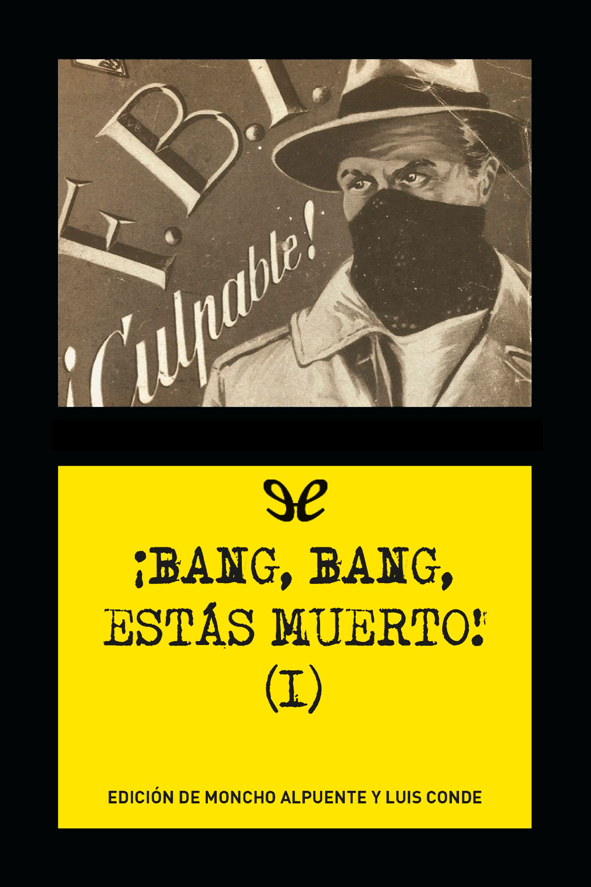 ¡Bang, bang, estás muerto! (I)