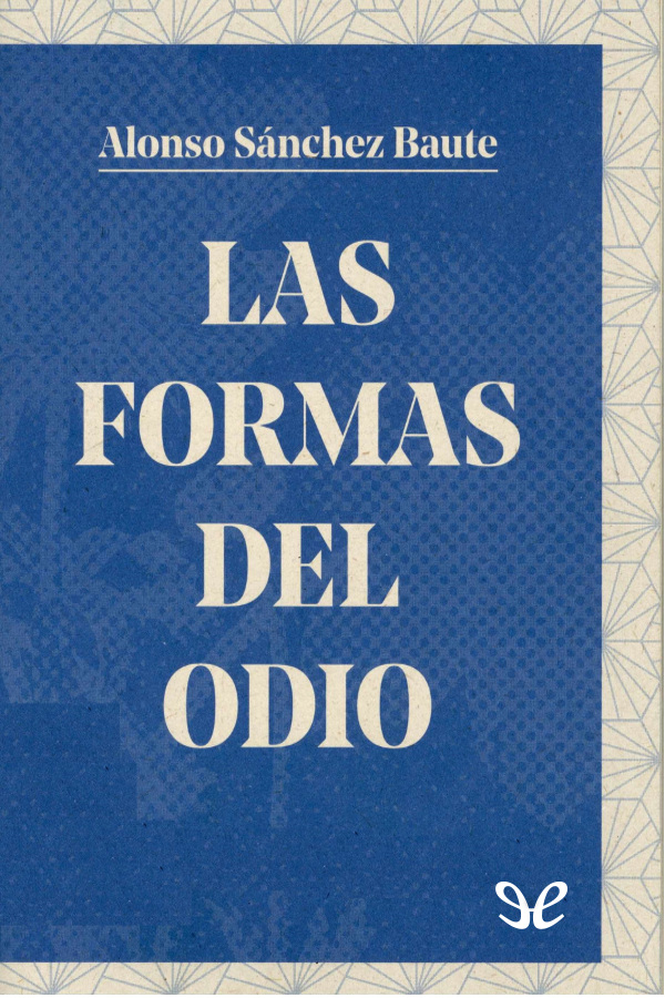 Las formas del odio