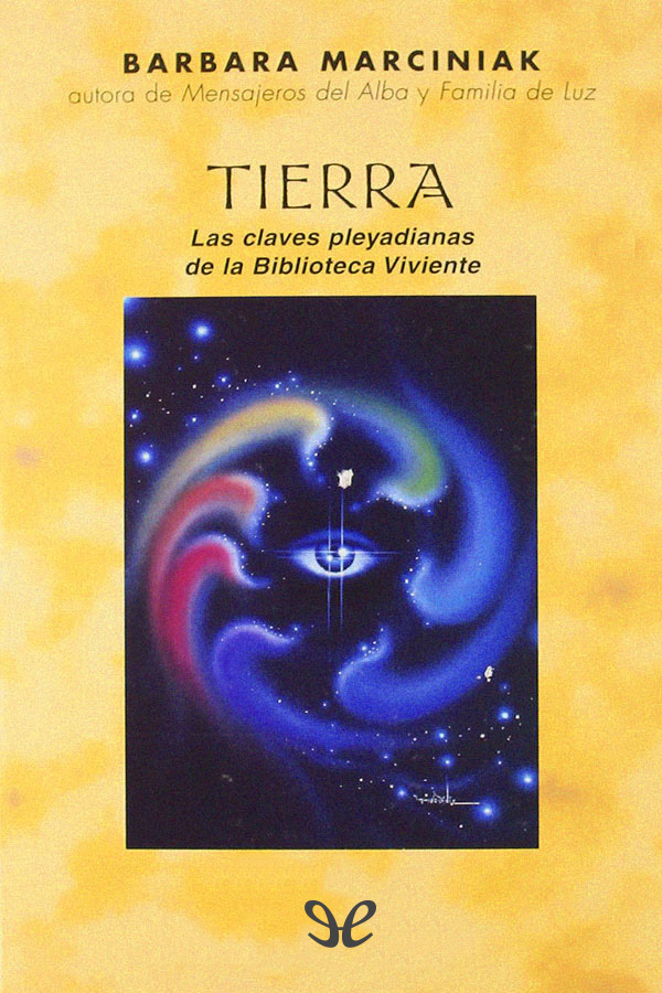 Tierra. Las claves Pleyadianas de la Bilblioteca Viviente