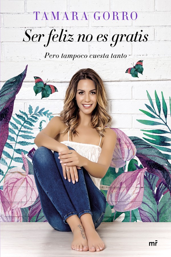 Ser feliz no es gratis, pero tampoco cuesta tanto