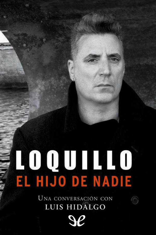 Loquillo. El hijo de nadie