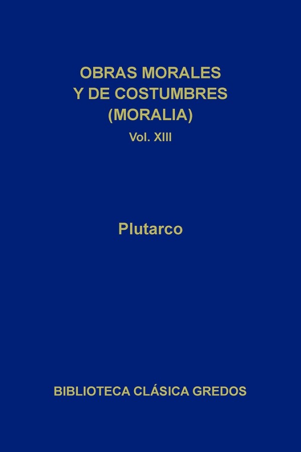 Obras morales y de costumbres (Moralia) XIII (B. C. Gredos)