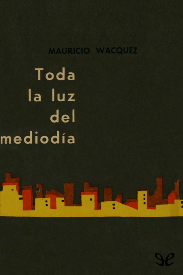 Toda la luz del mediodía