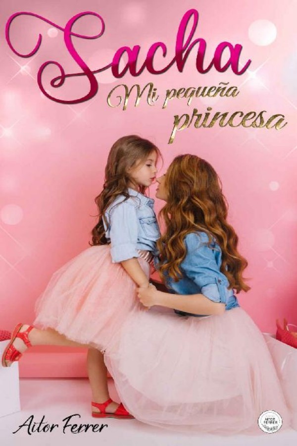 Sacha. Mi pequeña princesa